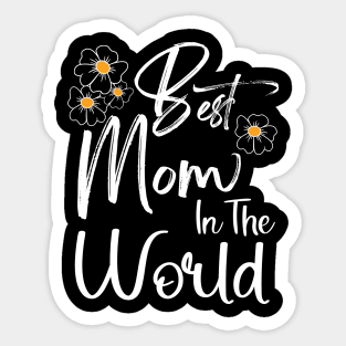 Best Mom In The World Mother's Day Gift for Mommy Sticker